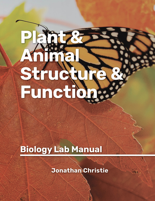 Plant & Animal Structure & Function: Biology Lab Manual