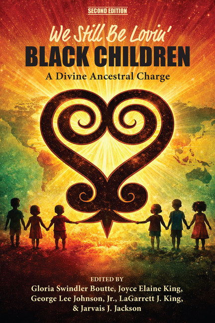 We Still Be Lovin' Black Children: African Diaspora Literacy, a Divine Ancestral Charge