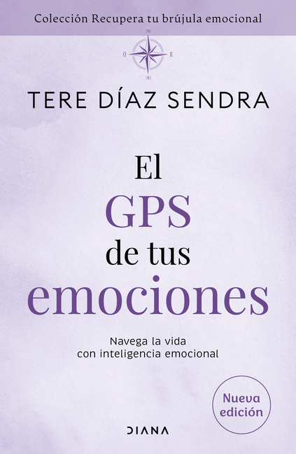 El GPS de Tus Emociones: Navega La Vida Con Inteligencia Emocional / The GPS of Your Emotions