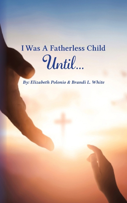 I Was A Fatherless Child Until...