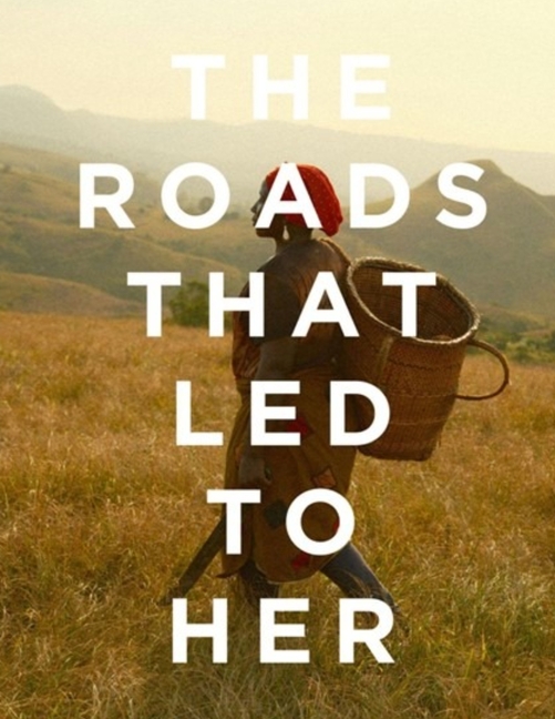 The Roads that Led to Her