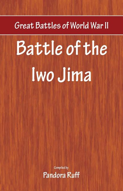 Great Battles of World War Two - Battle of Iwo Jima