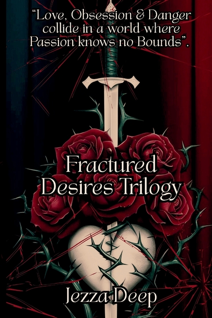 Fractured Desires Trilogy (3 Books): A Dark and Seductive Romance Collection