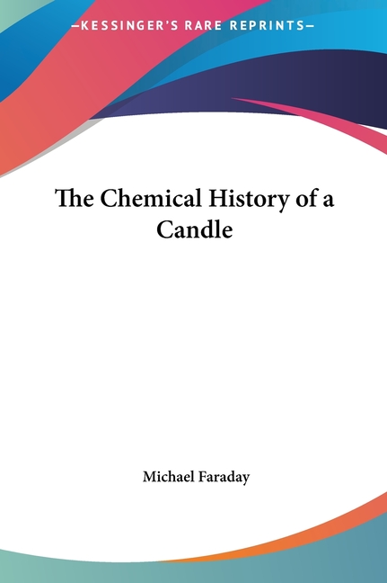 The Chemical History of a Candle