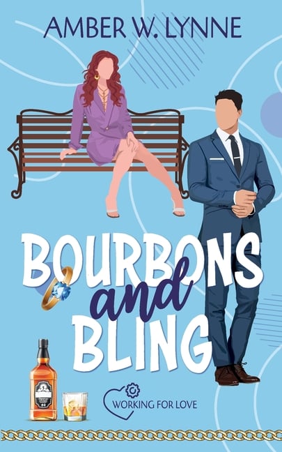 Bourbons & Bling: A Sweet, Single Dad, Second Chance Romance