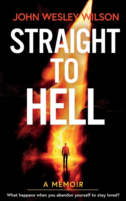 Straight to Hell: A Memoir