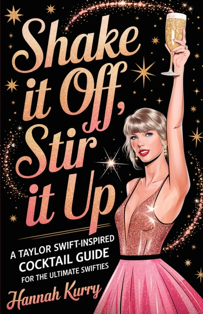 Shake It Off, Stir It Up: A Taylor Swift-Inspired Cocktail Guide for the Ultimate Swifties