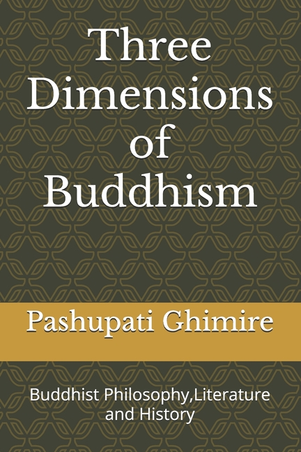 Three Dimensions of Buddhism: Buddhist Philosophy, Literature and History