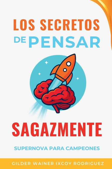 Los secretos de pensar sagazmente: Supernova para campeones