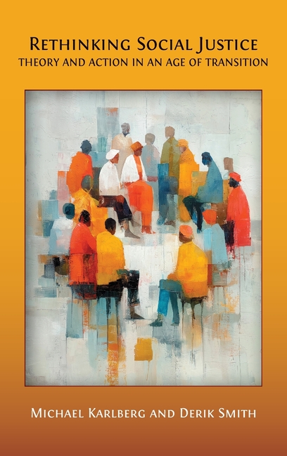 Rethinking Social Justice: Theory and Action in an Age of Transition