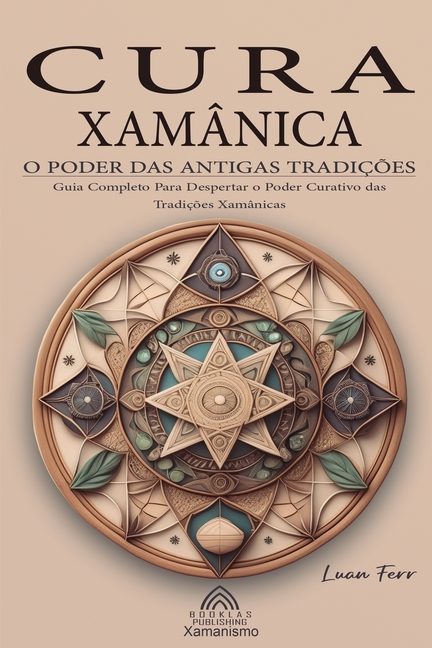 Cura Xamânica: O Poder das Antigas Tradições