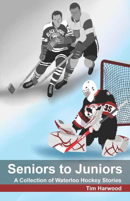 Seniors to Juniors: A Collection of Waterloo Hockey Stories