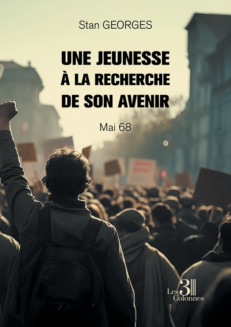 Une jeunesse à la recherche de son avenir: Mai 68