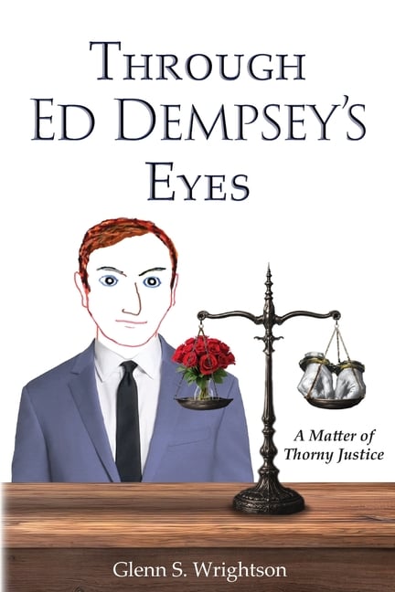 Through Ed Dempsey's Eyes: A Matter of Thorny Justice