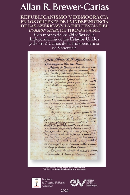 REPUBLICANISMO Y DEMOCRACIA EN LOS ORIGENES DE LA INDEPENDENCIA DE LAS AMERICAS. La influencia del Common Sense de Thomas Paine. Con ocasión del 250 a