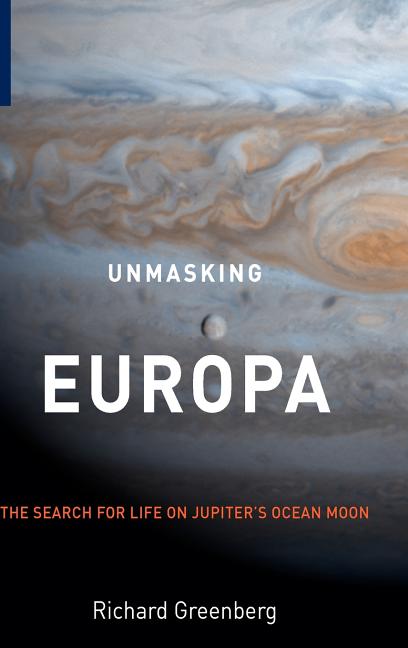 Unmasking Europa: The Search for Life on Jupiter's Ocean Moon