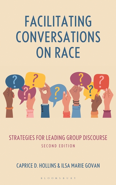 Facilitating Conversations on Race: Strategies for Leading Group Discourse