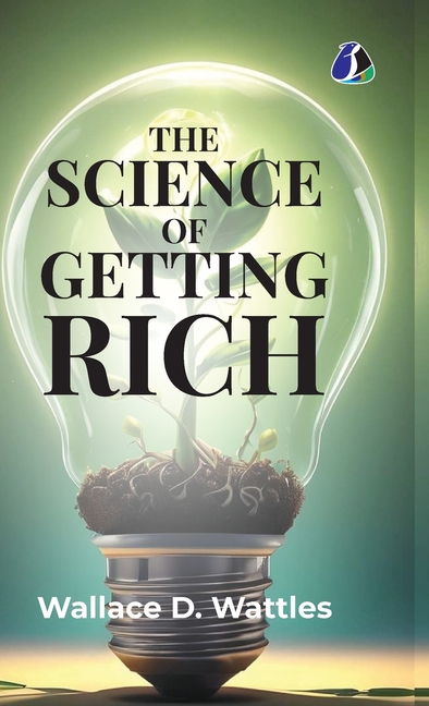 The Science of Getting Rich: Attracting Financial Success & Creating Wealth Creation - [DELUXE HARDBOUND EDITION]