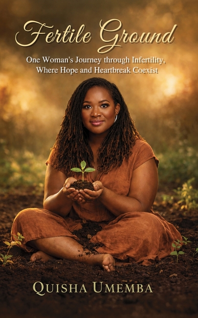 Fertile Ground: One Woman's Journey through Infertility, Where Hope and Heartbreak Coexist