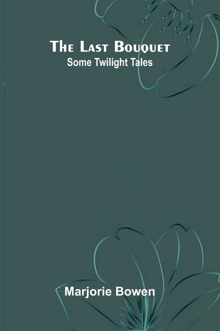 The Last Bouquet: Some Twilight Tales