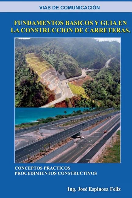 Las vías de comunicación: Fundamentos Basicos y Guia en la Construccion de Carretera