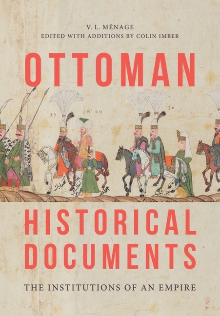 Ottoman Historical Documents: The Institutions of an Empire