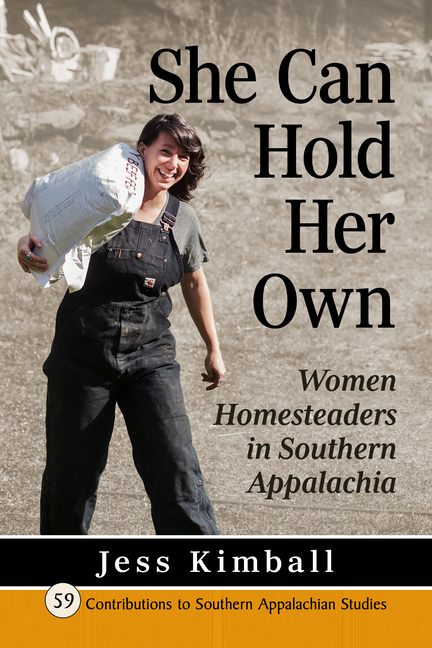 She Can Hold Her Own: Women Homesteaders in Southern Appalachia