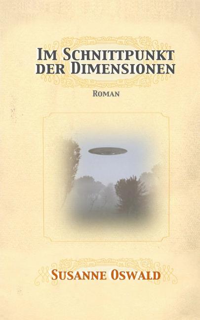 Im Schnittpunkt der Dimensionen: Roman