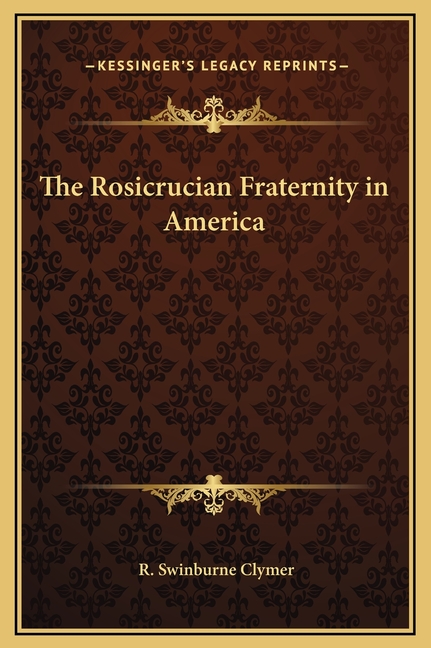 The Rosicrucian Fraternity in America