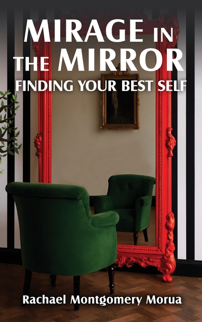 Mirage in the Mirror: Finding your Best Self