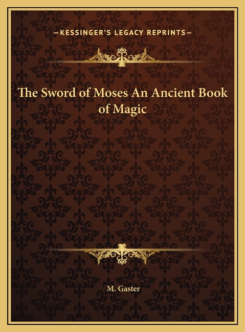 The Sword of Moses An Ancient Book of Magic