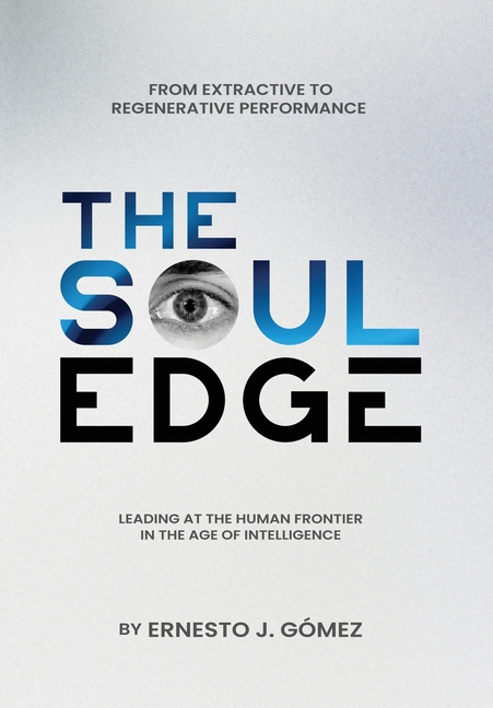 The Soul Edge: Leading at the Human Frontier in the Age of Intelligence