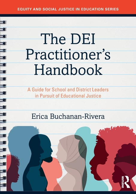The DEI Practitioner's Handbook: A Guide for School and District Leaders in Pursuit of Educational Justice