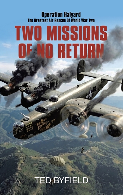 Two Missions of No Return: Operation Halyard