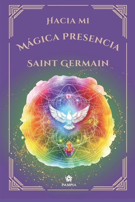 Hacia mi Mágica Presencia - Instrucciones Fundamentales - Edición Ilustrada