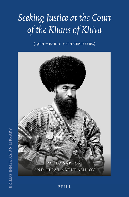 Seeking Justice at the Court of the Khans of Khiva: (19th - Early 20th Centuries)