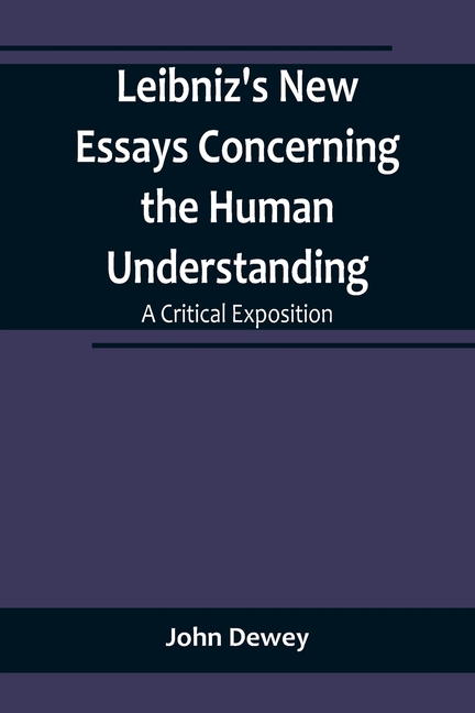 Leibniz's New Essays Concerning the Human Understanding: A Critical Exposition