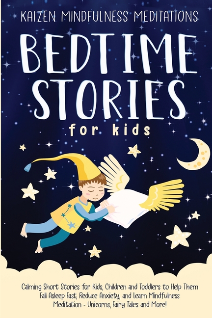 Bedtime Stories for Kids: Calming Short Stories for Kids, Children and Toddlers to Help Them Fall Asleep Fast, Reduce Anxiety, and Learn Mindfulness M