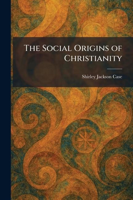 The Social Origins of Christianity