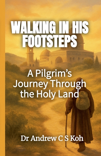 Walking in His Footsteps: A Pilgrim's Journey