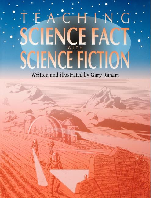 Teaching Science Fact with Science Fiction