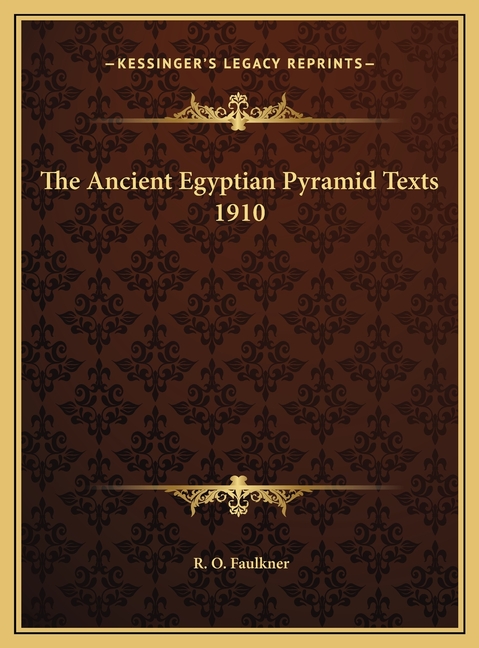 The Ancient Egyptian Pyramid Texts 1910