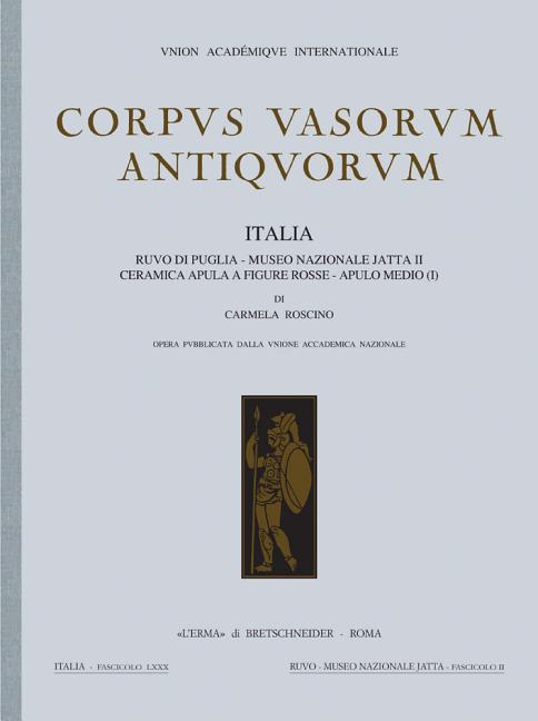 Corpus Vasorum Antiquorum. Italia, 80: Museo Nazionale Di Ruvo Di Puglia. Ceramica Medio-Italiota
