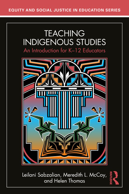 Teaching Indigenous Studies: An Introduction for K-12 Educators