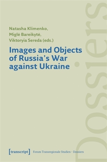 Images and Objects of Russia's War Against Ukraine