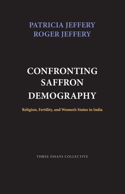 Confronting Saffron Demography: Religion, Fertility, and Women's Status in India