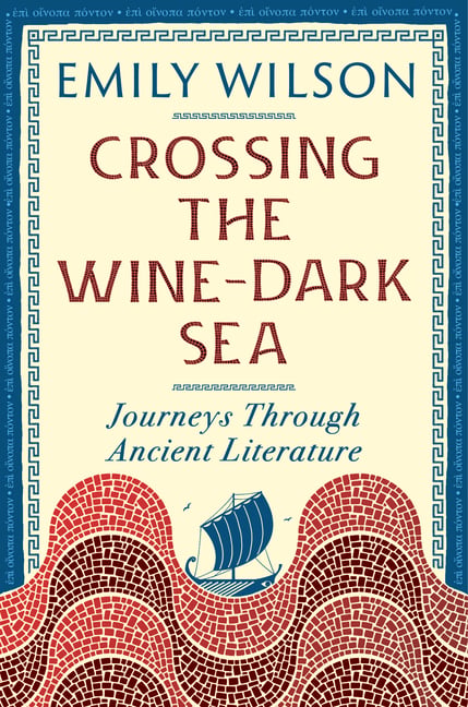 Crossing the Wine-Dark Sea: Journeys Through Ancient Literature