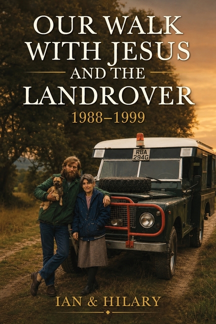 Our Walk With Jesus And The Landrover 1988-1999
