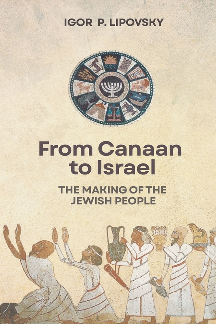 From Canaan to Israel: The Making of the Jewish People