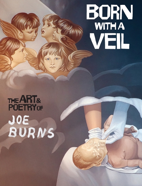Born with a Veil: The Art and Poetry of Joe Burns